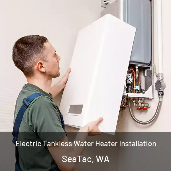  Electric Tankless Water Heater Installation SeaTac, WA